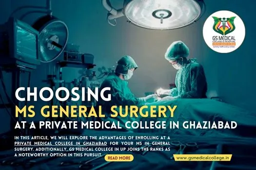 Choosing MS General Surgery at a Private Medical College in Ghaziabad