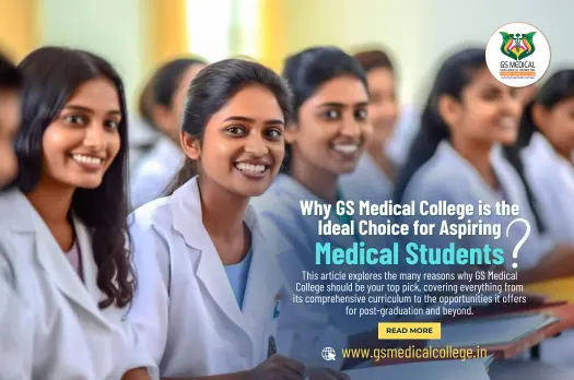 Why GS Medical College is the Ideal Choice for Aspiring Medical Students