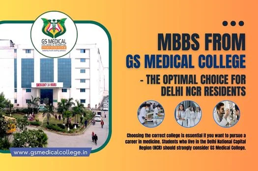 MBBS from GS Medical College: The Optimal Choice for Delhi NCR Residents