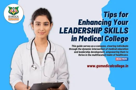 Tips for Enhancing Your Leadership Skills in Medical College