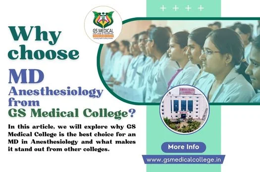 Why choose MD Anesthesiology from GS Medical College