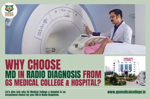 Why Choose MD in Radio Diagnosis from GS Medical College & Hospital?