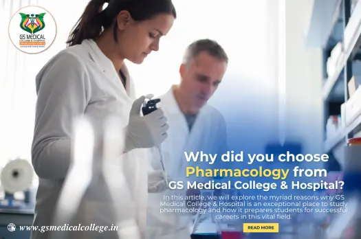 Why did you choose Pharmacology from GS Medical College & Hospital?