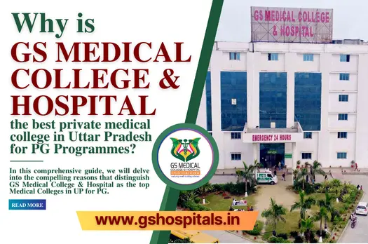 Why is GS Medical College & Hospital the best private medical college in Uttar Pradesh for PG Programmes?
